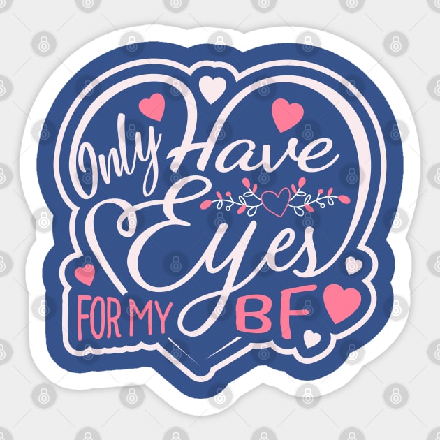 Only Have Eyes for my Boyfriend Valentine Love Humor Sticker by creative